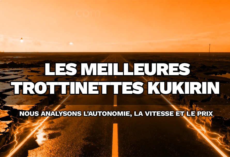 Classement des 5 meilleures trottinettes électriques Kukirin de l'année 2026
